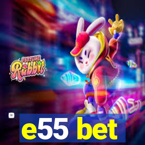 e55 bet